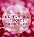Valentine Designer Choice Hand-Tied Bouquet